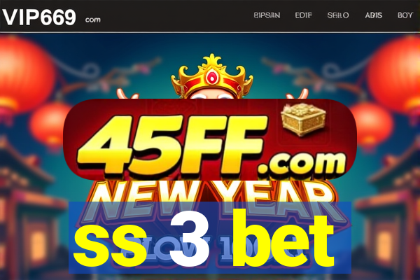 ss 3 bet